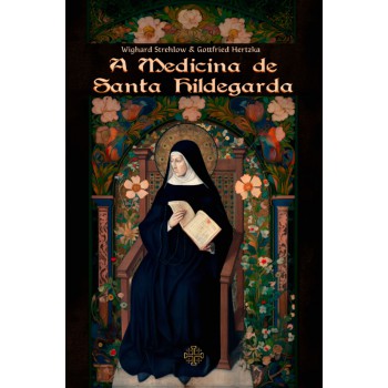 A Medicina De Santa Hildegarda
