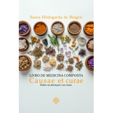 Livro De Medicina Composta - Causae Et Curae