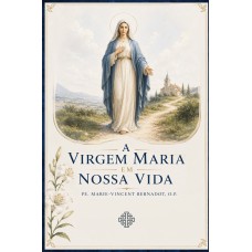 A Virgem Maria Em Nossa Vida
