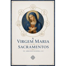 A Virgem Maria E Os Sacramentos