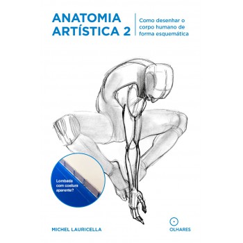 Anatomia Artistica 2: Como Desenhar O Corpo Humano De Forma Esquemática