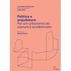 Política E Arquitetura: Por Um Urbanismo Do Comum E Ecofeminista