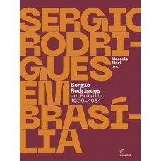 Sergio Rodrigues Em Brasília 1956-1981