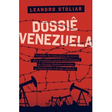 Dossiê Venezuela: Na Trilha Da Caixa Preta Do Bndes, Dois Jornalistas Presos Pela Ditadura De Nicolás Maduro Revelam A História Por Trás Das Cameras