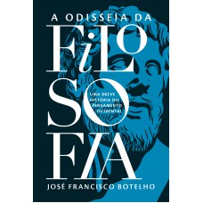 Odisseia Da Filosofia: Uma Breve História Do Pensamento Ocidental