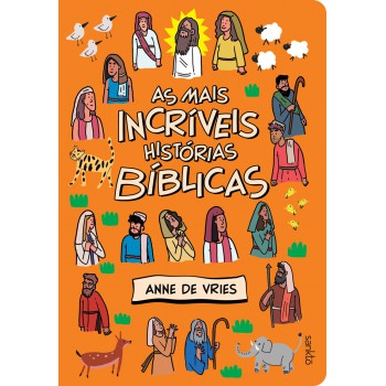 As Mais Incríveis Histórias Bíblicas: Bíblia Infantil