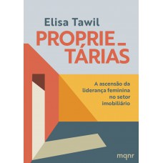 Proprietárias: A Ascensão Da Liderança Feminina No Setor Imobiliário