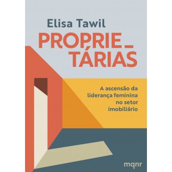 Proprietárias: A Ascensão Da Liderança Feminina No Setor Imobiliário