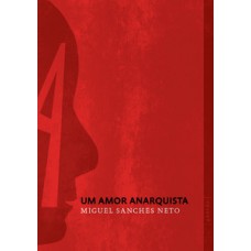 Amor Anarquista, Um