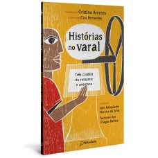 Histórias No Varal: Três Cordéis De Romance E Aventura