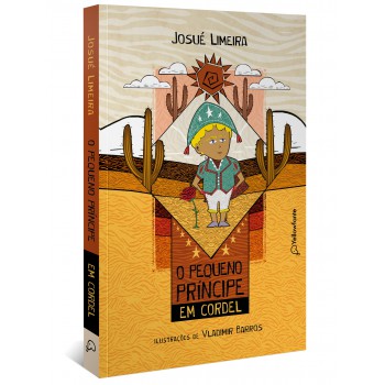 O Pequeno Príncipe Em Cordel (adaptação Da Obra De Antoine De Saint-exupéry) - Nova Edição