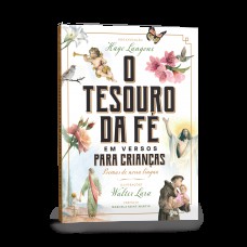 O Tesouro Da Fé Em Versos Para Crianças: Poemas De Nossa Língua