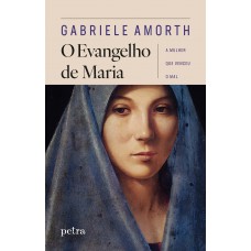 O Evangelho De Maria: A Mulher Que Venceu O Mal