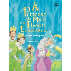 A Princesa Do Meio E A Loresta Encantada