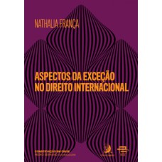 ASPECTOS DA EXCEÇÃO NO DIREITO INTERNACIONAL