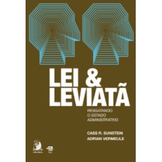 LEI E LEVIATÃ: RESGATANDO O ESTADO ADMINISTRATIVO