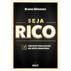 Seja Rico: Checklist Para Elevar O Seu Nível Financeiro