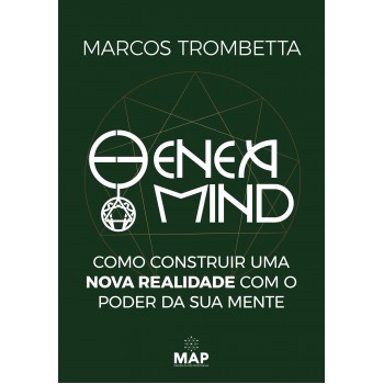 Eneamind: Como Construir Uma Nova Realidade Com O Poder Da Sua Mente