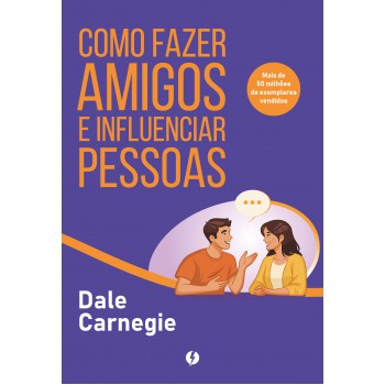 Como Fazer Amigos E Influenciar Pessoas
