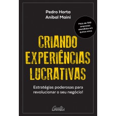 Criando Experiências Lucrativas: Estratégias Poderosas Para Revolucionar O Seu Negócio!