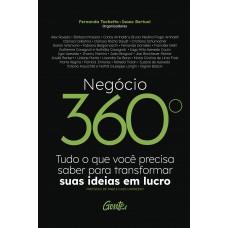 Negócio 360º: Tudo O Que Você Precisa Saber Para Transformar Suas Ideias Em Lucro