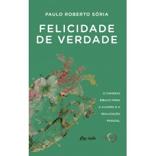 Felicidade De Verdade