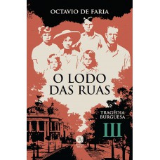 O Lodo Das Ruas - Tragédia Burguesa, Vol. Iii
