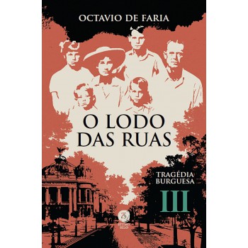 O Lodo Das Ruas - Tragédia Burguesa, Vol. Iii