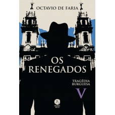 Os Renegados - Tragédia Burguesa, Vol. V
