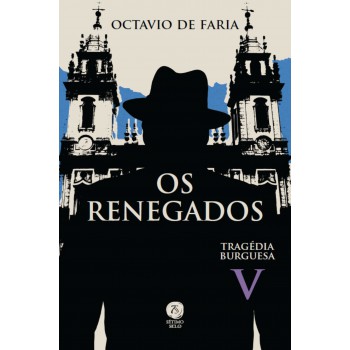 Os Renegados - Tragédia Burguesa, Vol. V