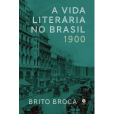 A Vida Literária No Brasil - 1900