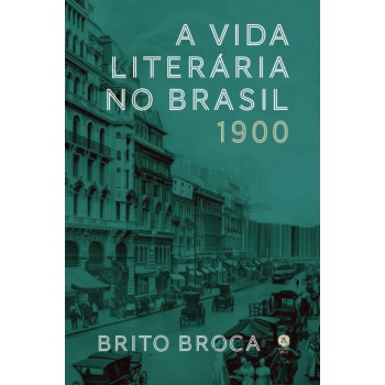 A Vida Literária No Brasil - 1900