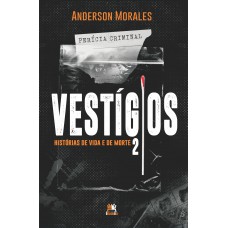 Vestígios 2: história de vida e de morte