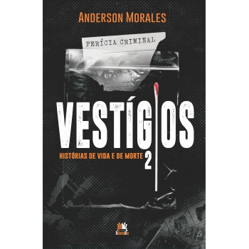 Vestígios 2: história de vida e de morte