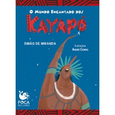 O Mundo Encantado Dos Kayap-