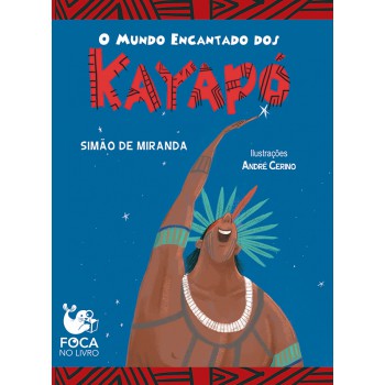 O Mundo Encantado Dos Kayap-