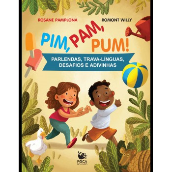 Pim, Pam, Pum! - Parlendas, Trava-línguas, Desafios E Adivinhas