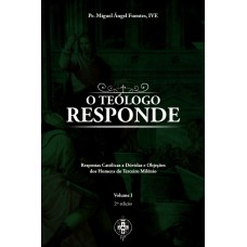 O Teólogo Responde Vol. 1