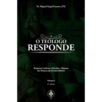 O Teólogo Responde Vol. 1