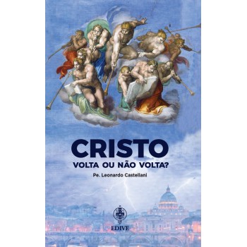 Cristo Volta Ou Não Volta?