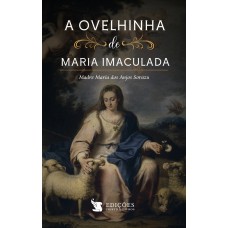 A Ovelhinha De Maria Imaculada