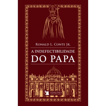 A Indefectibilidade Do Papa