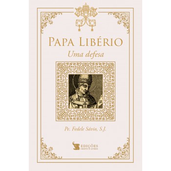 Papa Libério - Uma Defesa