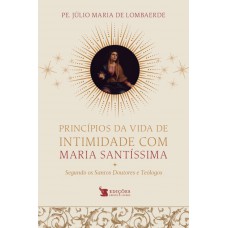 Princípios Da Vida De Intimidade Com Maria Santíssima