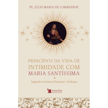 Princípios Da Vida De Intimidade Com Maria Santíssima