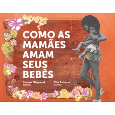 Como as mamães amam seus bebês