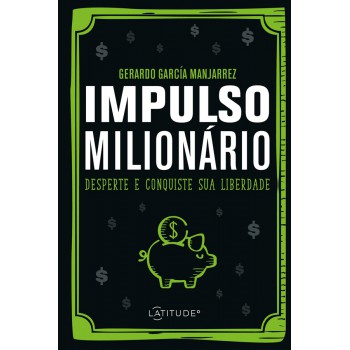 Impulso Milionário: Desperte E Conquiste Sua Liberdade