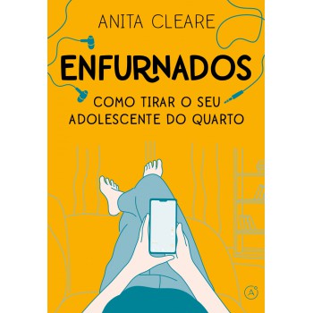 Enfurnados: Como Tirar O Seu Adolescente Do Quarto