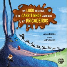 Um Lobo Festeiro, Sete Cabritinhos Arteiros E 77 Brigadeiros