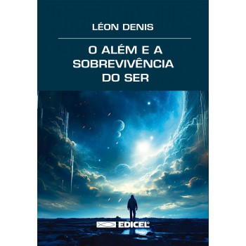 O Além E A Sobrevivência Do Ser